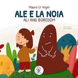 li vigni mauro - ale e la noia-ali and boredom. ediz. bilingue