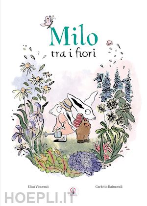 vincenzi elisa - milo tra i fiori. ediz. illustrata