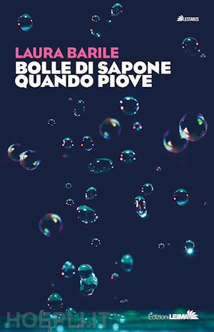 barile laura - bolle di sapone quando piove