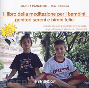 panatero marina; pecunia tea - il libro della meditazione per i bambini: genitori sereni e bimbi felici