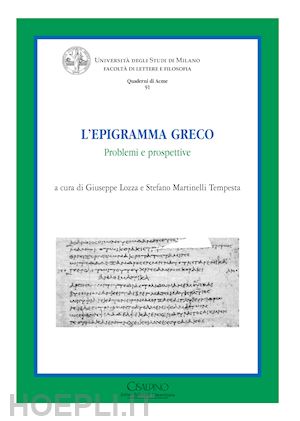 lozza g. (curatore); martinelli tempesta s. (curatore) - l'epigramma greco. problemi e prospettive