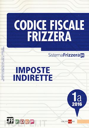  - codice fiscale frizzera - imposte indirette - n. 1a-2016