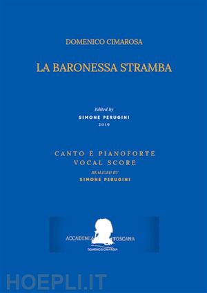 domenico cimarosa (simone perugini a cura di) - la baronessa stramba (canto e pianoforte - vocal score)