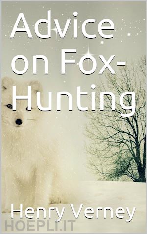 henry verney - advice on fox-hunting