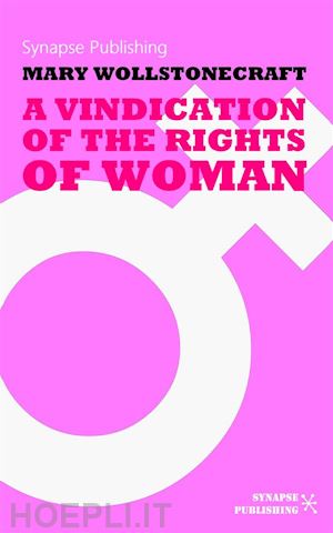 mary wollstonecraft - a vindication of the rights of woman