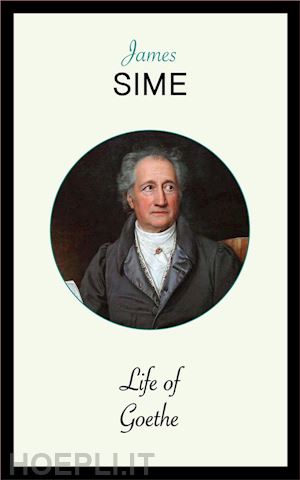 james sime - life of goethe