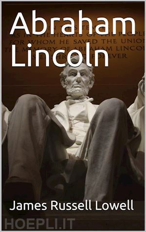 james russell lowell - abraham lincoln