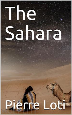 pierre loti - the sahara