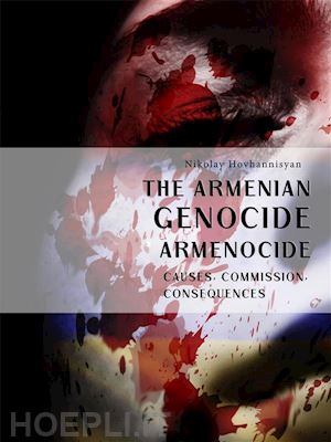 nikolay hovhannisyan - the armenian genocide. armenocide