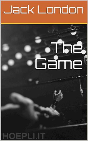 jack london - the game