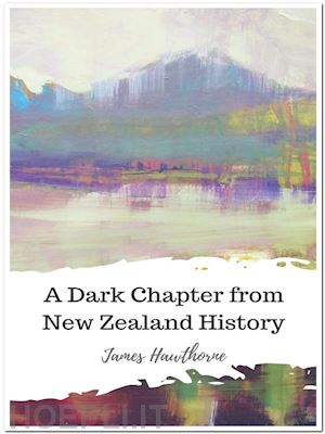 james hawthorne - a dark chapter from new zealand history