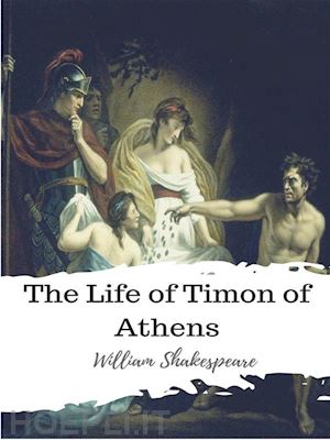 william shakespeare - the life of timon of athens