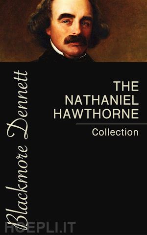nathaniel hawthorne - the nathaniel hawthorne collection