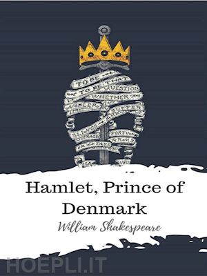 william shakespeare - hamlet, prince of denmark