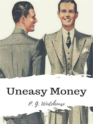 p. g. wodehouse - uneasy money