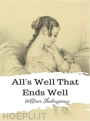 william shakespeare - all's well that ends well
