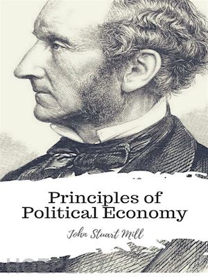 john stuart mill - principles of political economy