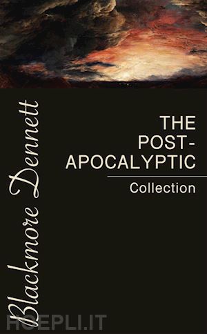 richard jefferies; h.g. wells; mary shelley;  jack london - the post-apocalyptic collection