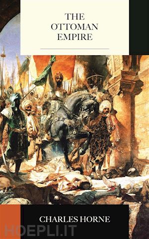 charles horne - the ottoman empire