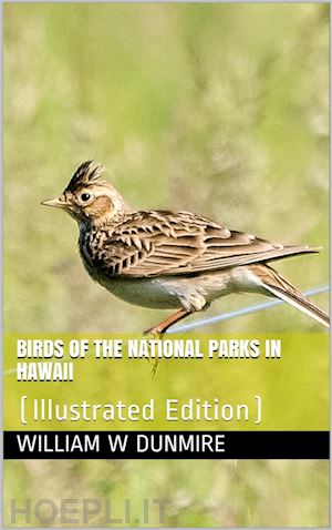 william w dunmire - birds of the national parks in hawaii