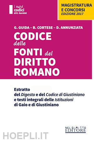 guida g.; cortese b.; annunziata d. - codice delle fonti del diritto romano