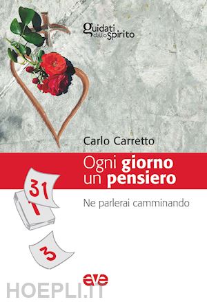 carretto carlo - ogni giorno un pensiero. ne parlerai camminando (dt. 6, 7)