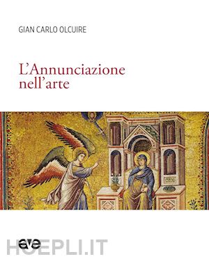 olcuire gian carlo - l'annunciazione nell'arte