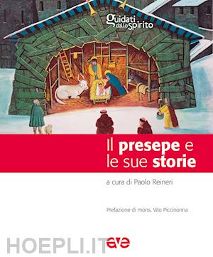 reineri p. (curatore) - il presepe e le sue storie