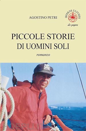 petri agostino - piccole storie di uomini soli