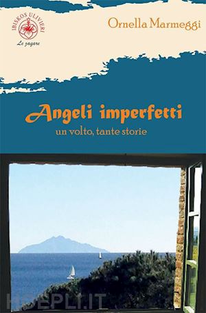 marmeggi ornella - angeli imperfetti. un volto, tante storie