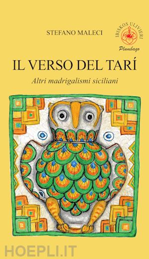 maleci stefano - il verso del tarí. altri madrigalismi siciliani