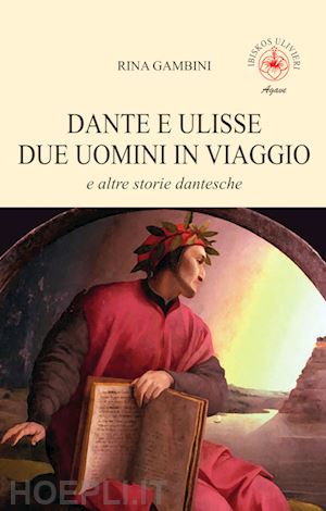 gambini rina - dante e ulisse due uomini in viaggio e altre storie dantesche