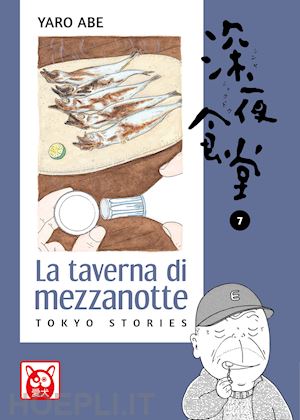 abe yaro - la taverna di mezzanotte. tokyo stories . vol. 7