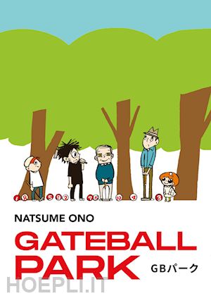 natsume ono - gateball park. ediz. italiana