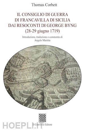 corbett thomas - il consiglio di guerra di francavilla di sicilia dai resoconti di george byng (28-29 giugno 1719)