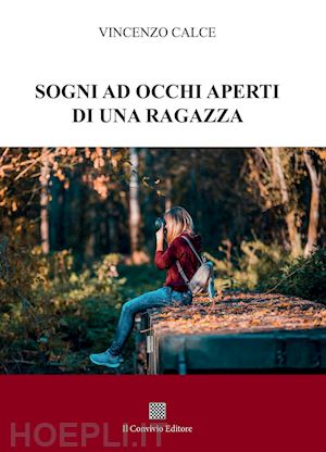 calce vincenzo - sogni ad occhi aperti di una ragazza