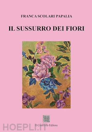 scolari papalia franca - il sussurro dei fiori