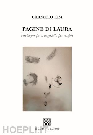 lisi carmelo - pagine di laura. bimba per poco, angioletta per sempre