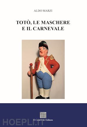 marzi aldo - totò, le maschere e il carnevale