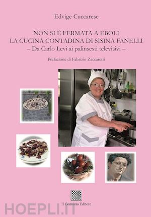 cuccarese edvige - non si è fermata a eboli la cucina contadina di sisina fanelli. da carlo levi ai palinsesti televisivi