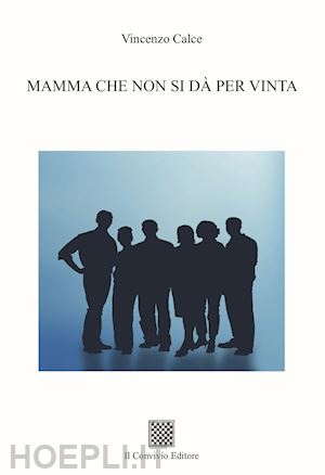 calce vincenzo - mamma che non si dà per vinta