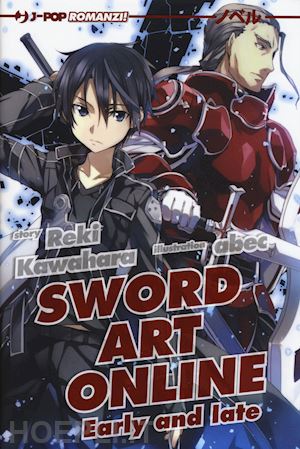 kawahara reki - early and late. sword art online. vol. 8