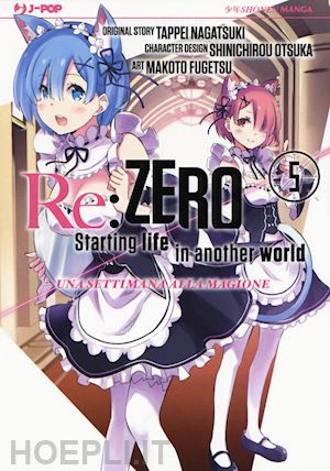 nagatsuki tappei - re: zero. starting life in another world. una settimana alla magione. vol. 5