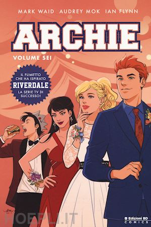 waid mark; flynn ian - archie. vol. 6