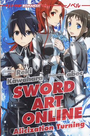 kawahara reki - alicization turning. sword art online. vol. 11