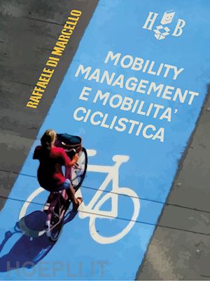 di marcello raffaele - mobility management e mobilita' ciclistica
