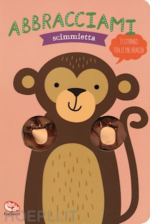 verbakel helmi - abbracciami scimmietta. ediz. a colori