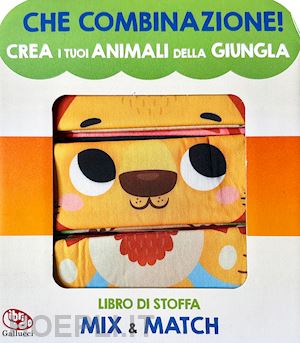  - crea i tuoi animali della giungla. che combinazione! ediz. a colori