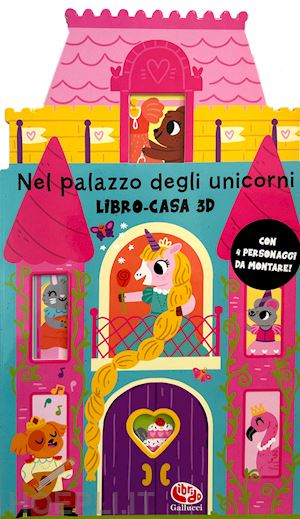 doyle lizzy - nel palazzo degli unicorni. libro-casa 3d. ediz. a colori