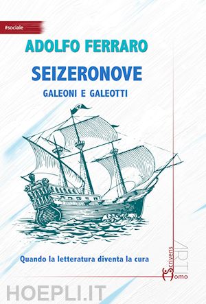 ferraro adolfo - seizeronove. galeoni e galeotti